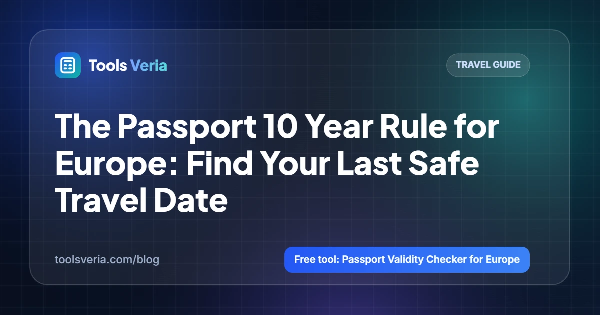 The Passport 10 Year Rule for Europe: Find Your Last Safe Travel Date